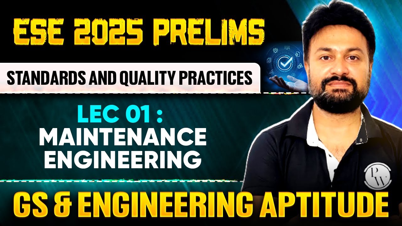 Standards and Quality Practices 01 : ⁠⁠Maintenance Engineering | GS & Aptitude | ESE 2025 Prelims