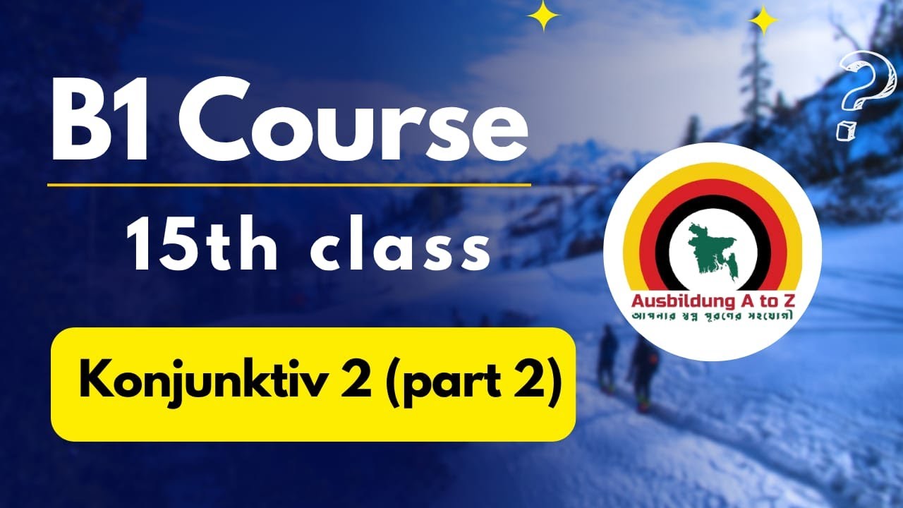 15th class । B1 course 🇩🇪 । Konjunktiv 2 (part 2) । ratschlag, vorschlag, hofflichkeit, wunsch usw.