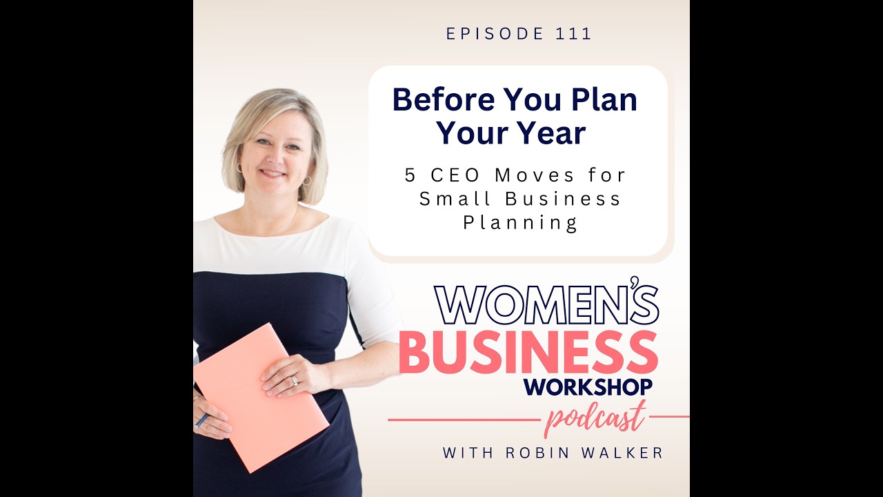 111: Before You Plan Your Year [5 CEO Moves for Small Business Planning]