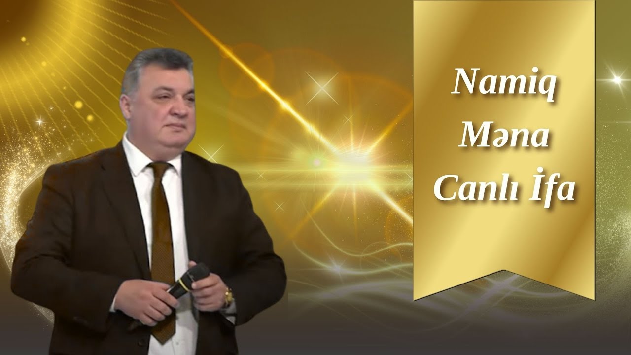 Namiq Məna - Canlı İfa Yeni 2024