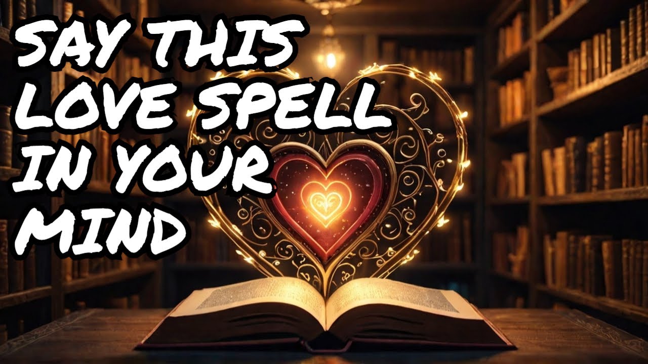 💖 SAY This LOVE SPELL In Your MIND (Easy)