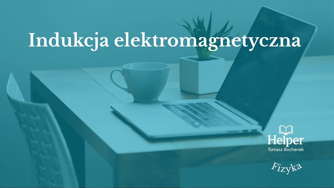 Indukcja elektromagnetyczna