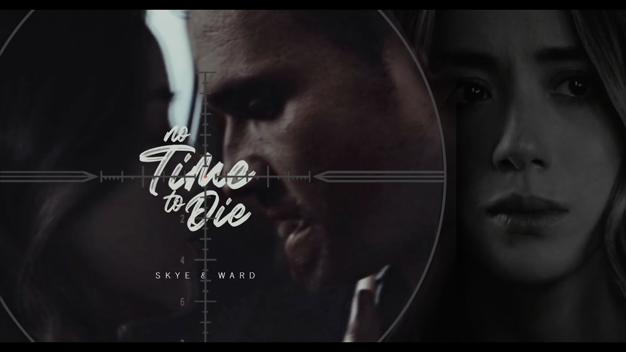Skye & Ward ❖ No Time To Die [AU]