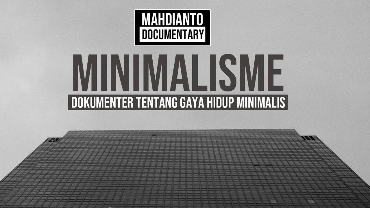 MINIMALISME - Film Dokumenter tentang Hidup Minimalis #minimalism