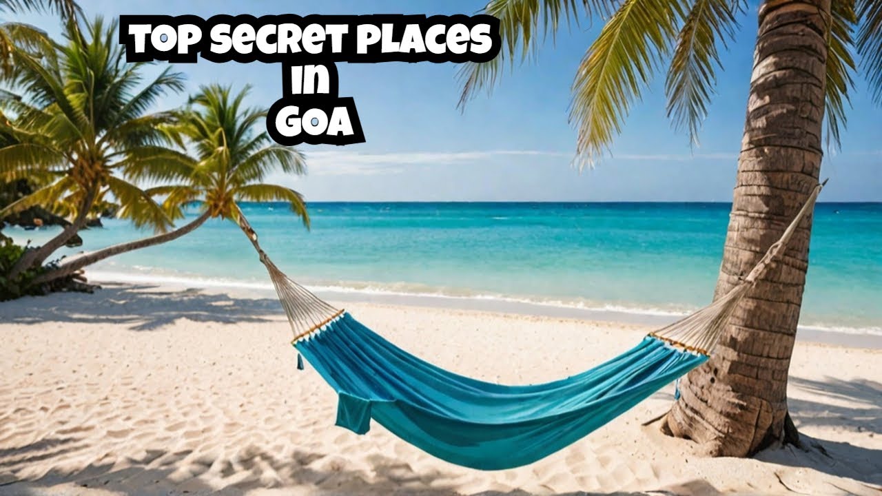 Top Hidden places in Goa 