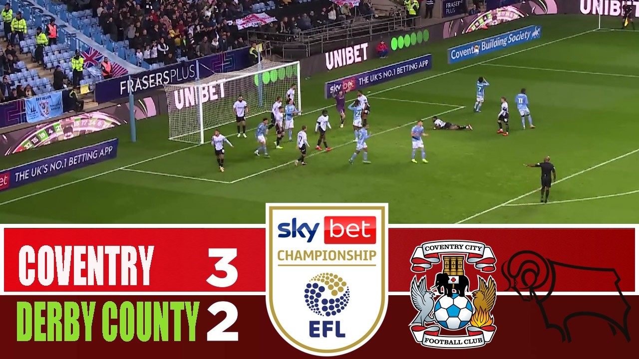 COVENTRY CITY vs DERBY COUNTY 3-2 | 2026 Championship | Match Highlights