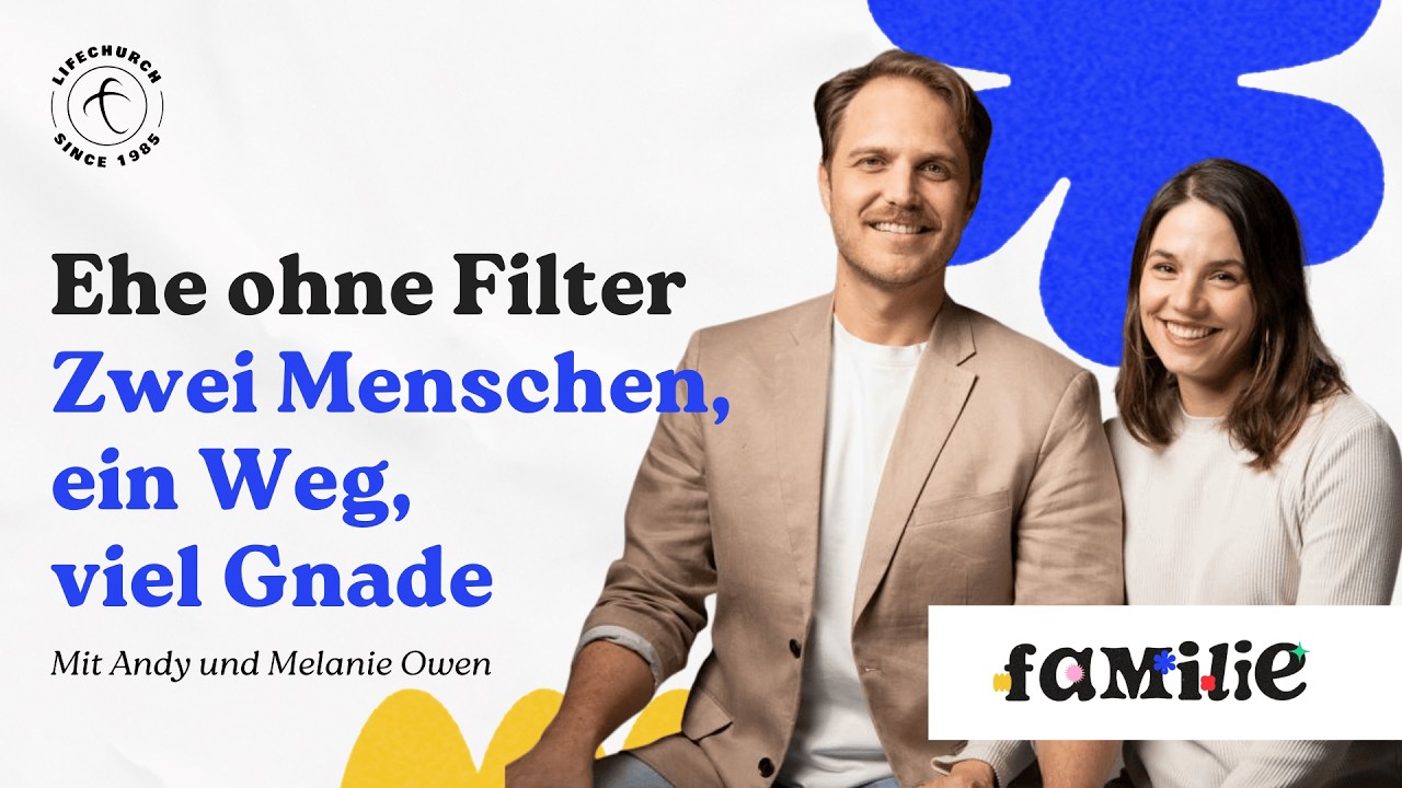 Gottesdienst - Familie - Ehe ohne Filter |  Andy und Melanie Owen