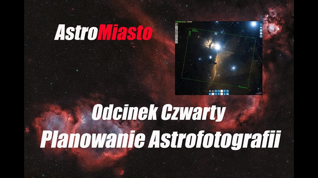Amatorska astrofotografia. Odcinek czwarty: Planowanie Astrofotografii