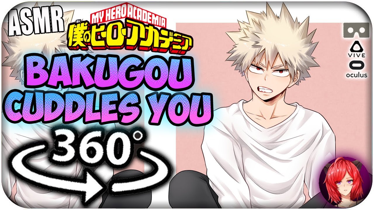Katsuki Bakugou Cuddles You~ [ASMR] 360: My Hero Academia 360 VR
