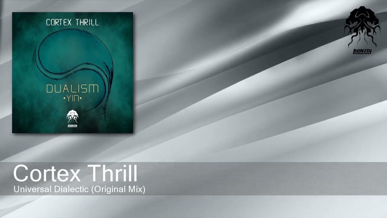 Cortex Thrill - Universal Dialectic (Original Mix) [Bonzai Progressive]