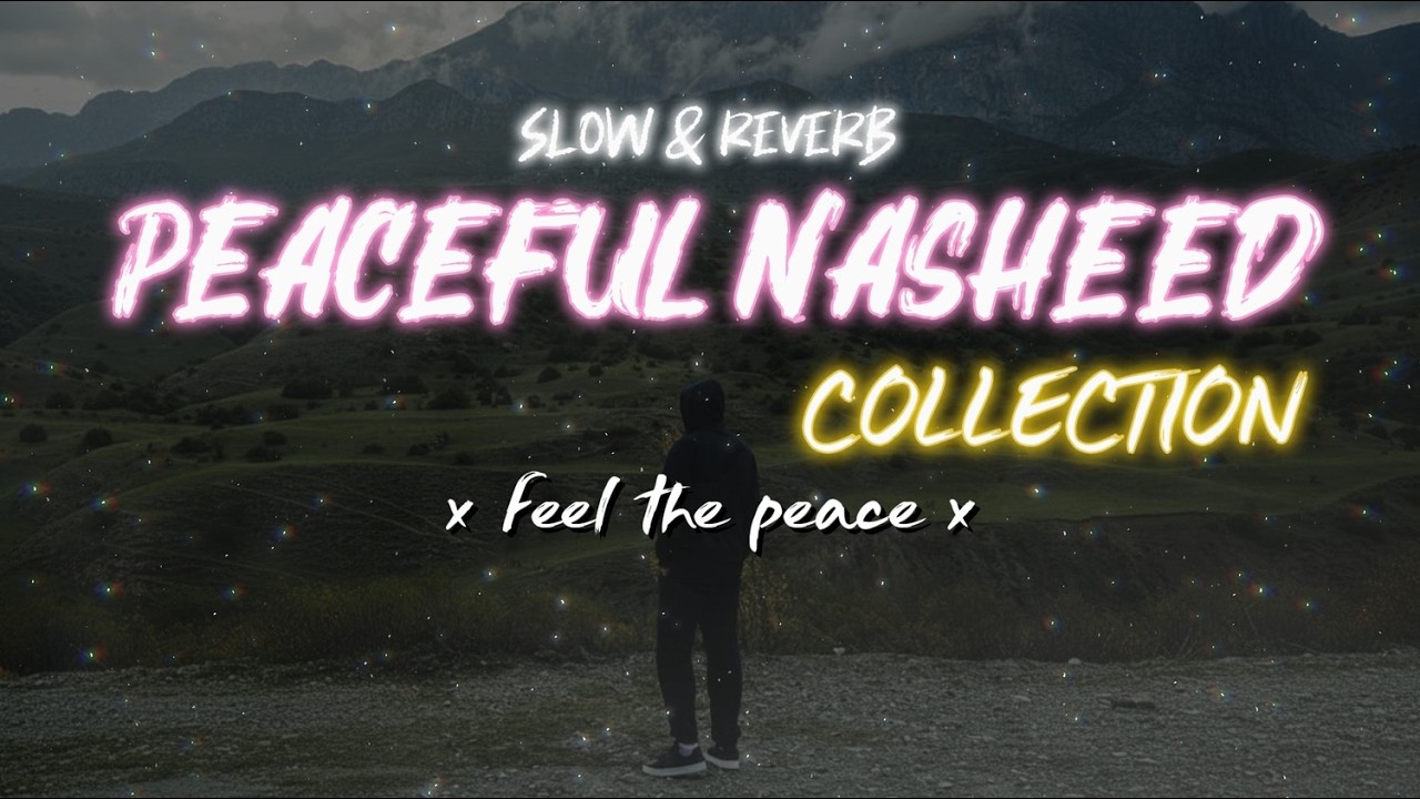 💗Peaceful Nasheed Collection ever - 🎧Best Nasheed Collection for Relax.#ramadan2026 