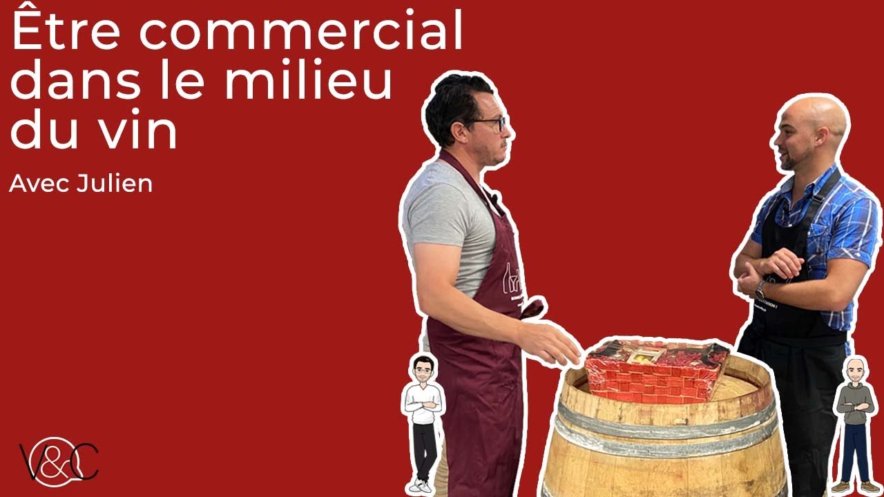 ÊTRE COMMERCIAL DANS LE VIN, UN DÉFI À RELEVER PAR JULIEN ! - Vins et Cadeaux