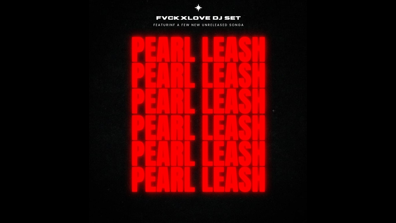 Pearl Leash - Valentines day Miami 2026 FVCKXLOVE Party Miami 2026 Live Dj Set