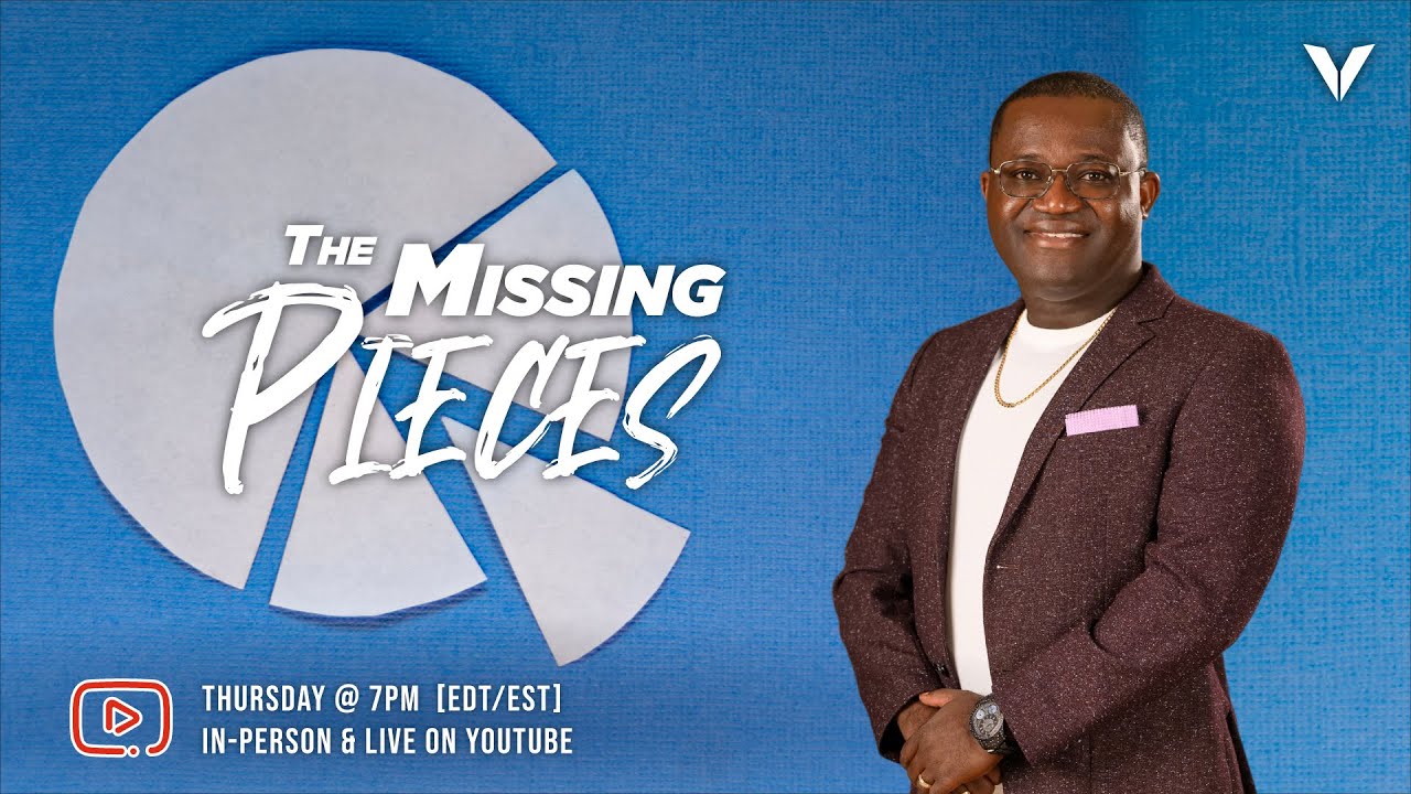 The Missing Pieces || Pastor Kingsley Osei || Victory Int. Church