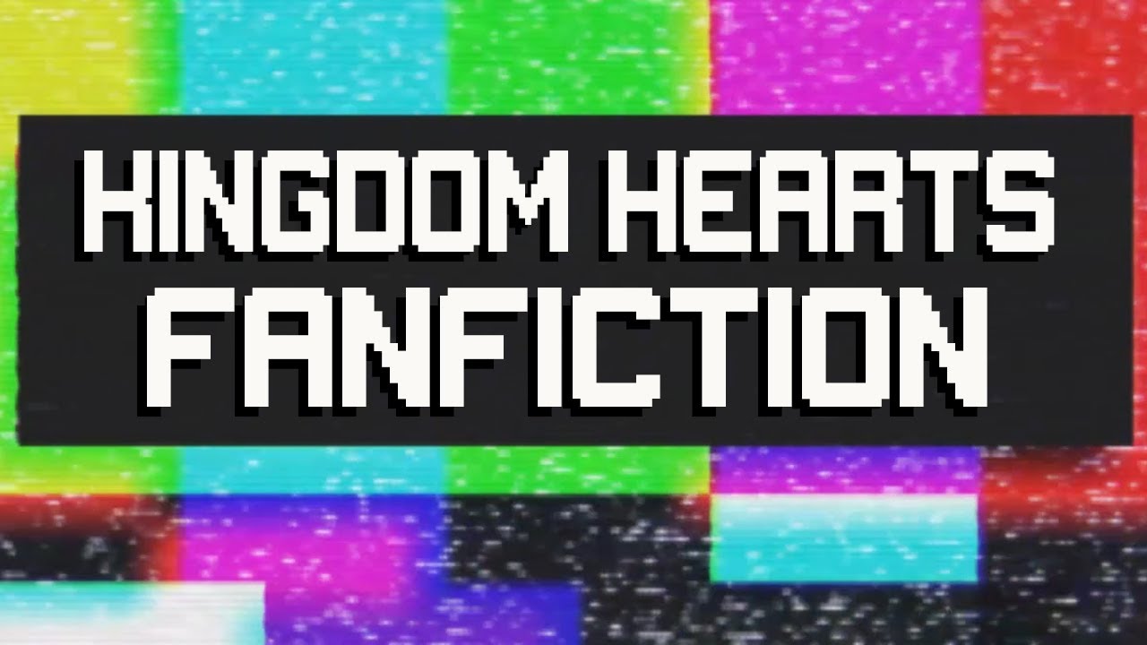 Kingdom Hearts Fanfic │ Podcast Clips │ videovomit