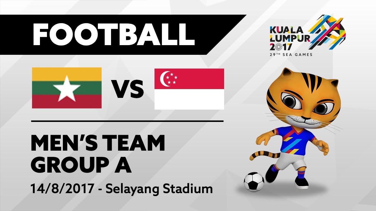 KL2017 29th SEA Games | Men's Football - MYA 🇲🇲 vs SGP 🇸🇬