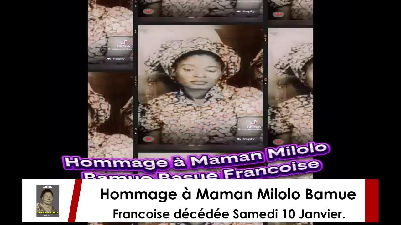 Hommage à Maman Milolo Bamue Basue Francoise décédée Samedi 10 Janvier.