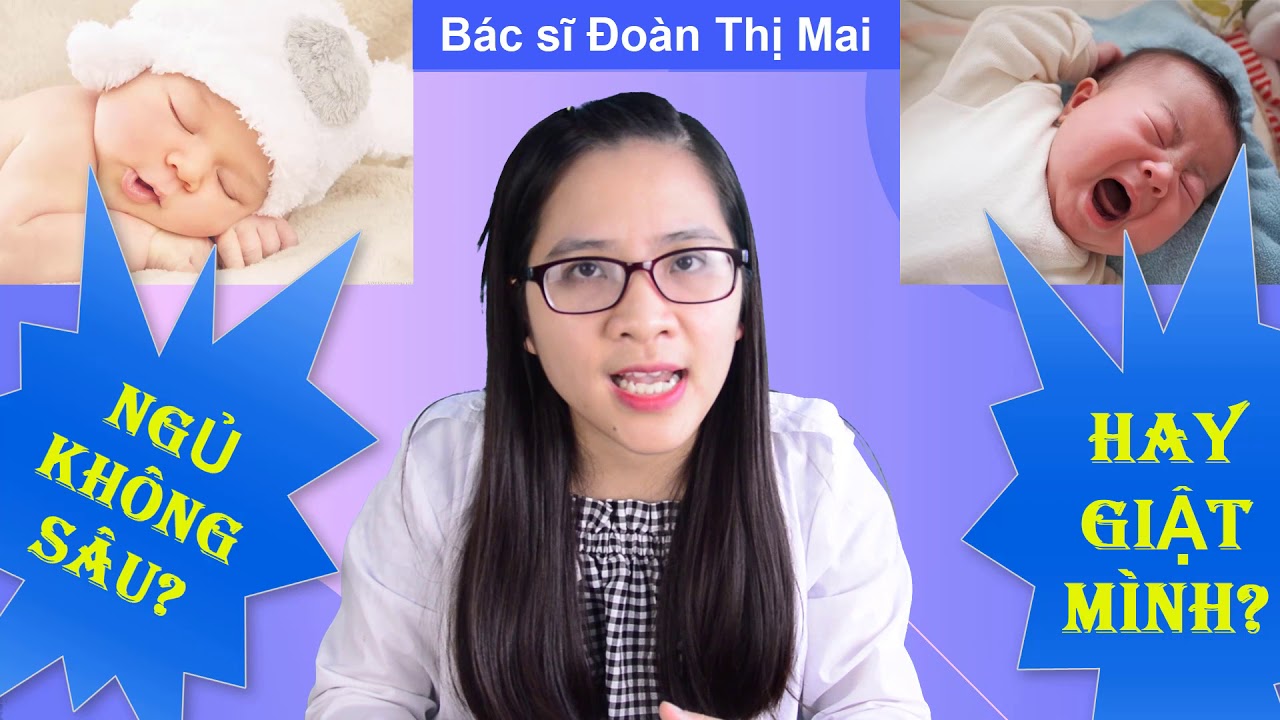 Tại sao Bé ngủ không sâu giấc hay giật mình?