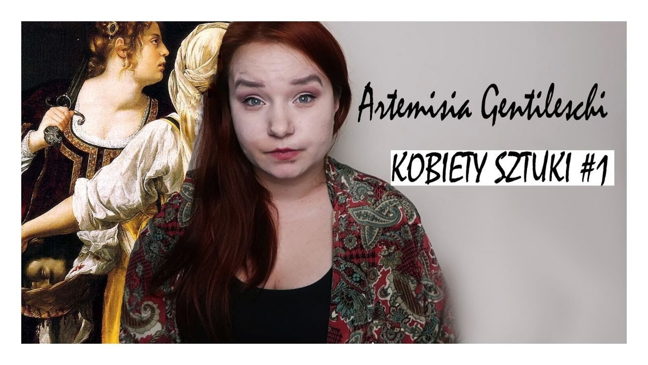 Artemisa Gentileschi - Życie i Tw&oacute;rczość |KOBIETY SZTUKI #1