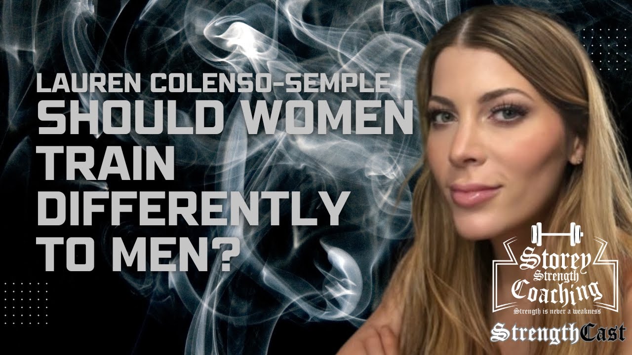 The Science of Training For Women w/ Dr. Lauren Colenso-Semple | Storey StrengthCast