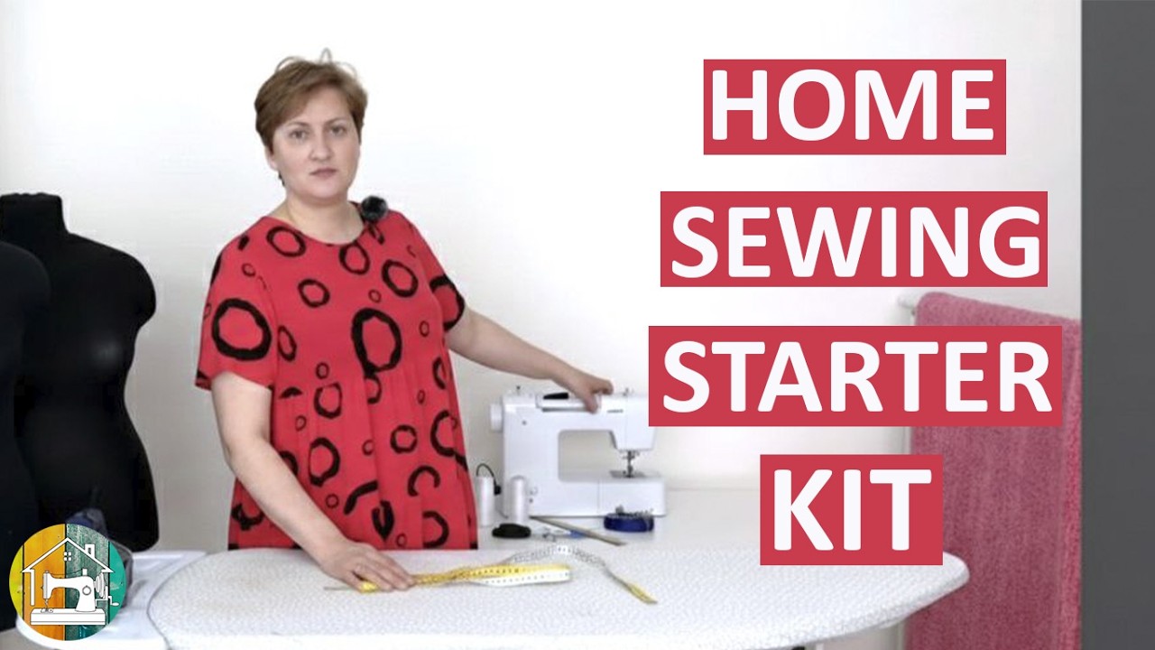 HOME SEWING STARTER KIT: Tools and Materials You Need