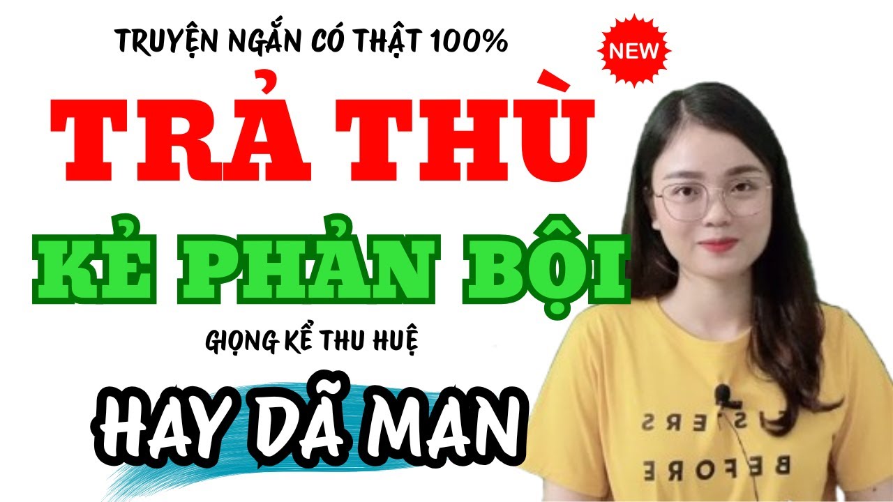 Truyện Ngắn Hay: Người Vợ Giăng Bẫy Trả Thù Kẻ Phản Bội Cái Kết Quá Hay | Truyện Mới MC Thu Huệ