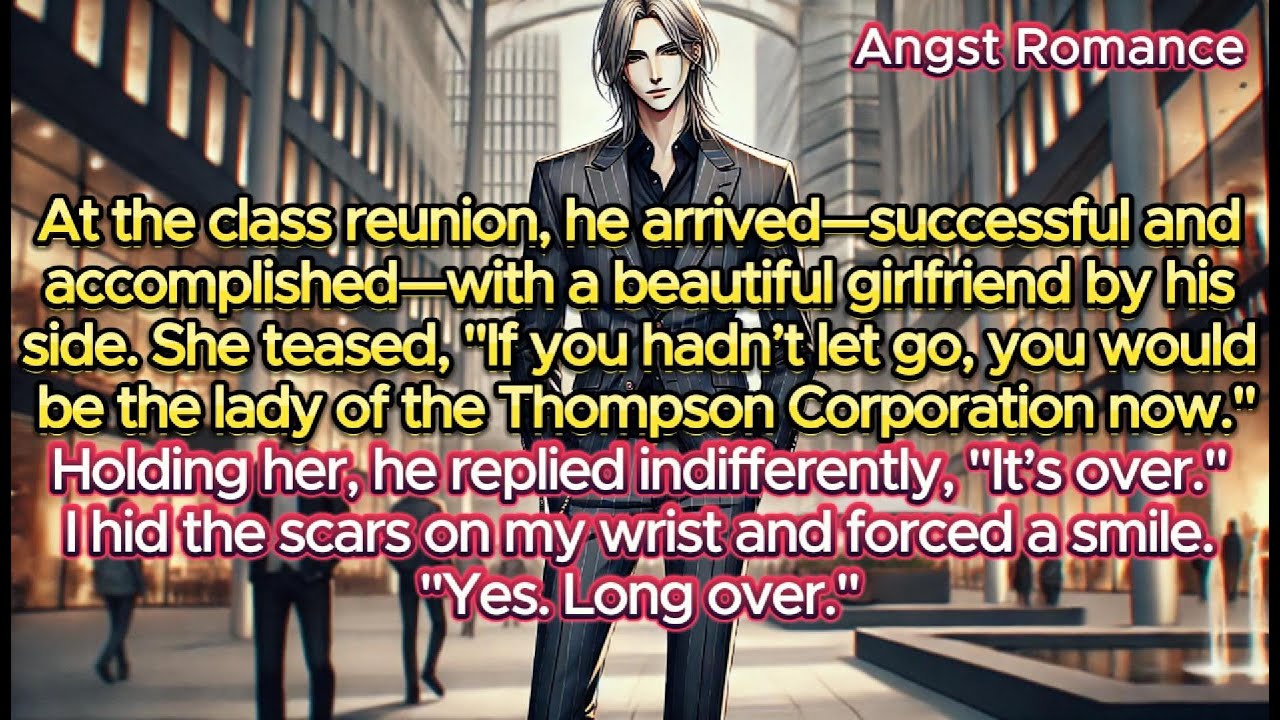 At the reunion, he arrived, successful and accomplished, with a beautiful girlfriend by his side.