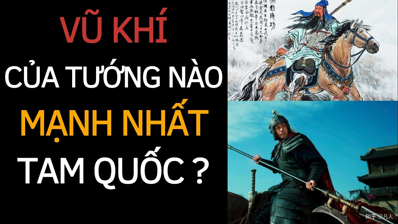 Vũ Khí Nguy Hiểm và Mạnh Nhất TAM QUỐC Thuộc Về Ai ? Thanh Long Đao Của QUAN VŨ Chỉ Đứng Thứ 2 ?