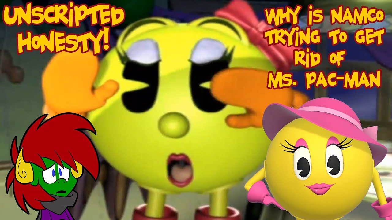 Unscripted Honesty - Why Is Namco Trying To Get Rid Of Ms. Pac Man?