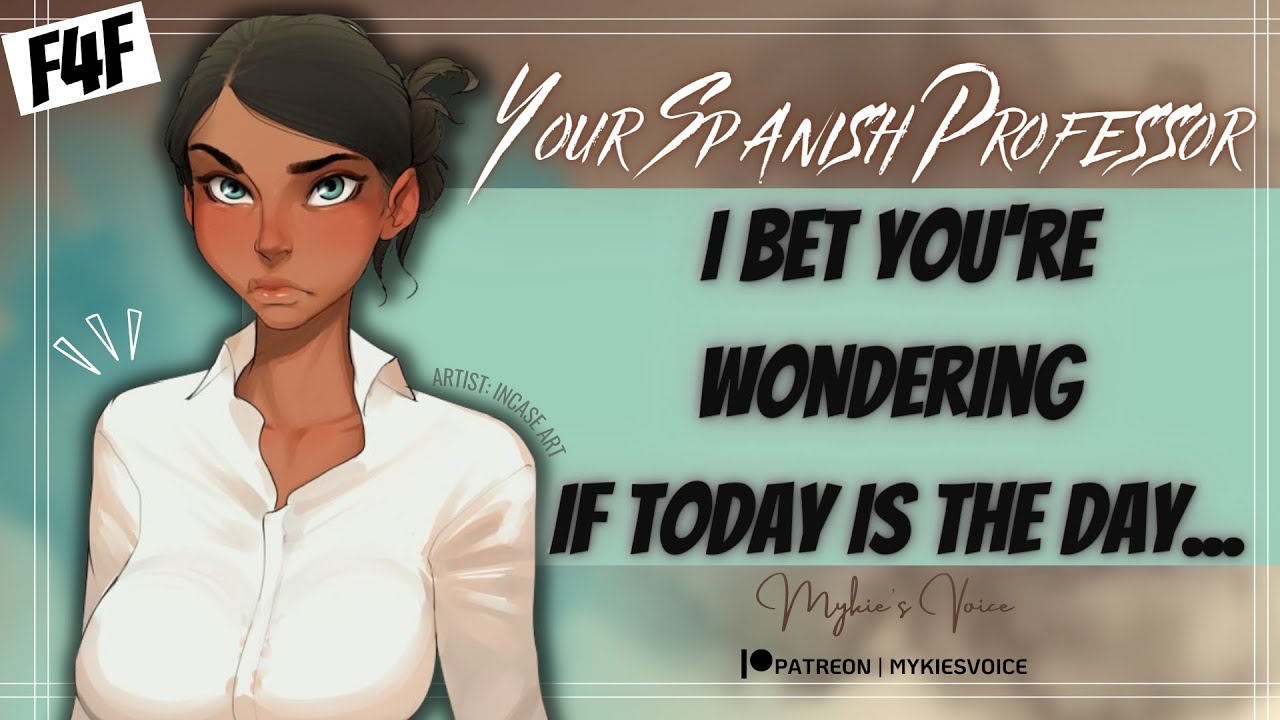 Your Spanish Professor keeps you after class💙🏫 (F4F) [Bilingual] [Forbidden Attraction]