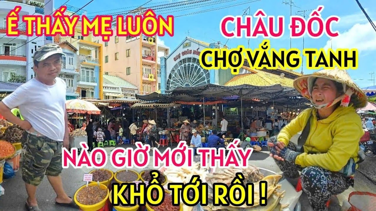 CHÂU ĐỐC AN GIANG NHIỀU TIỂU THƯƠNG NGHĨ BÁN NGỒI CHƠI VÌ Ế ẨM - ĐẶC SẢN CÁ KHÔ VÀ MẮM RẺ BẤT NGỜ
