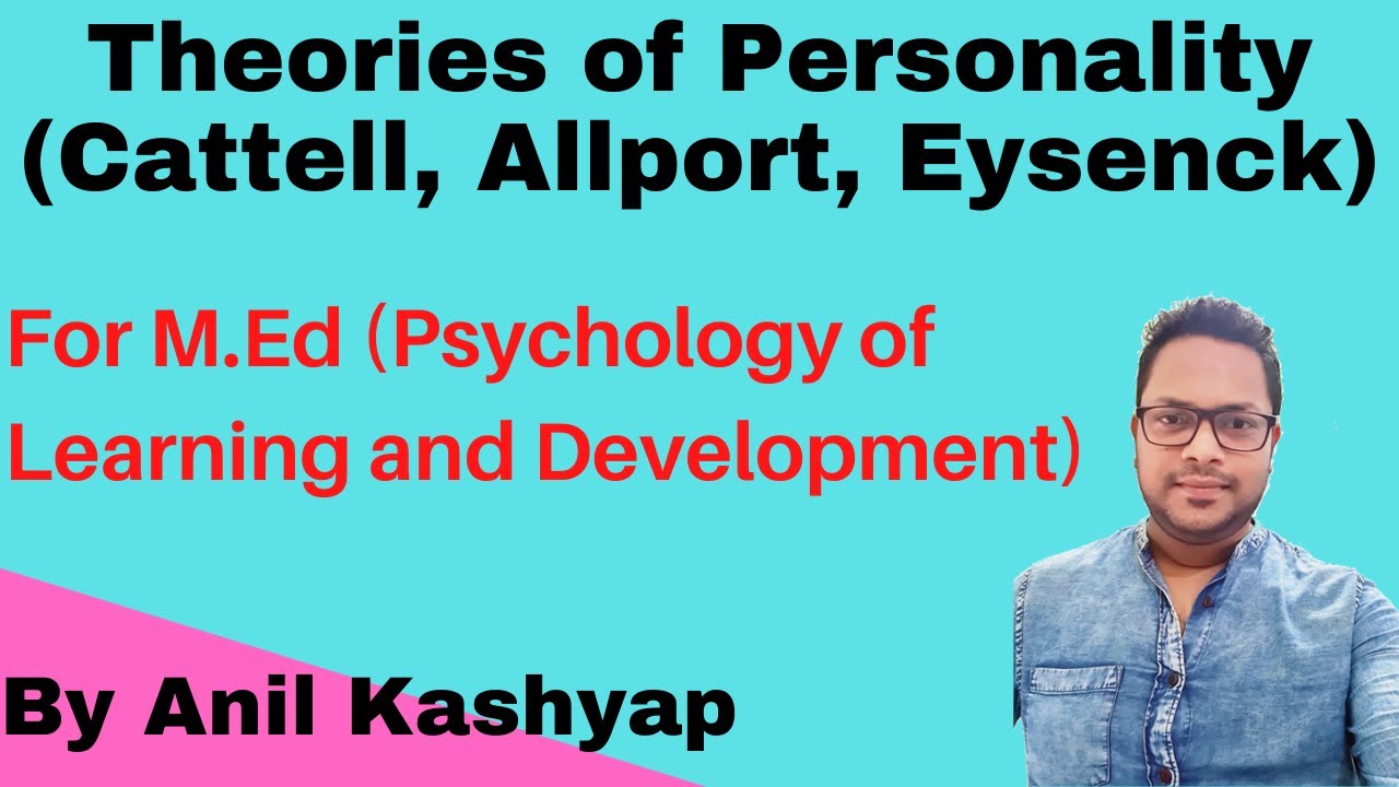 Theories of Personality (Cattell, Allport, Eysenck) |M.Ed (Psychology of Learning and Development)|