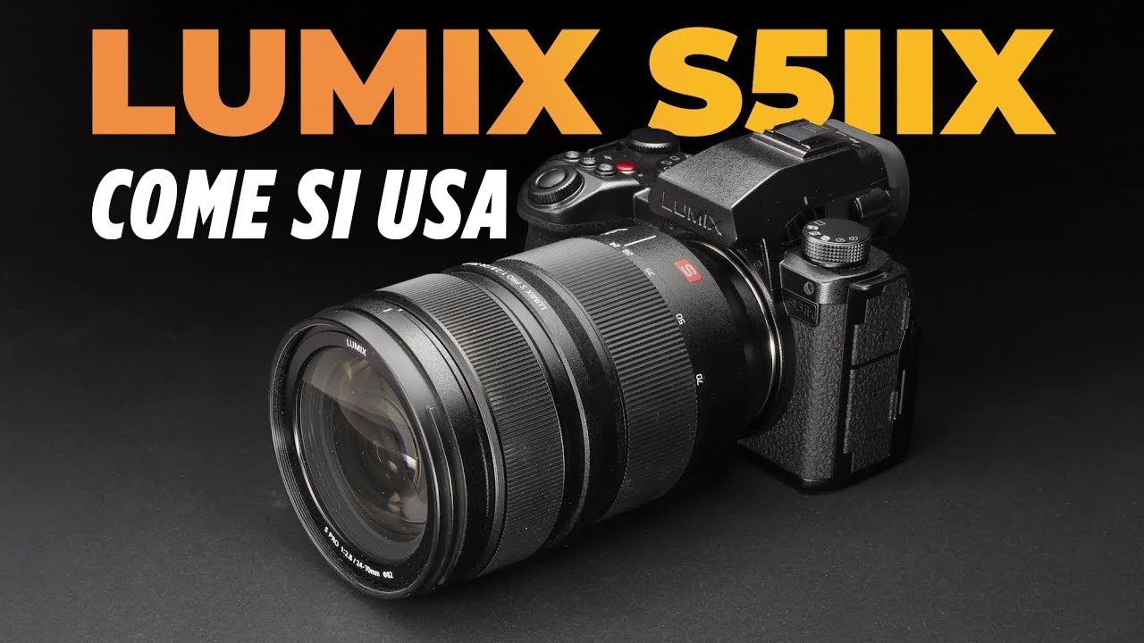 Come si usa LUMIX S5iiX per fare foto e video 4k | Come usare tutte le opzioni del menu Panasonic