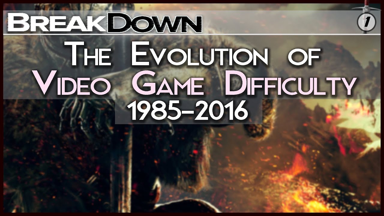Breakdown: The Evolution of Video Game Difficulty