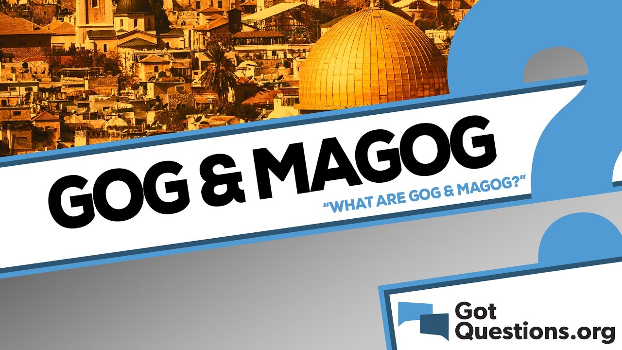 Kim są Gog i Magog?