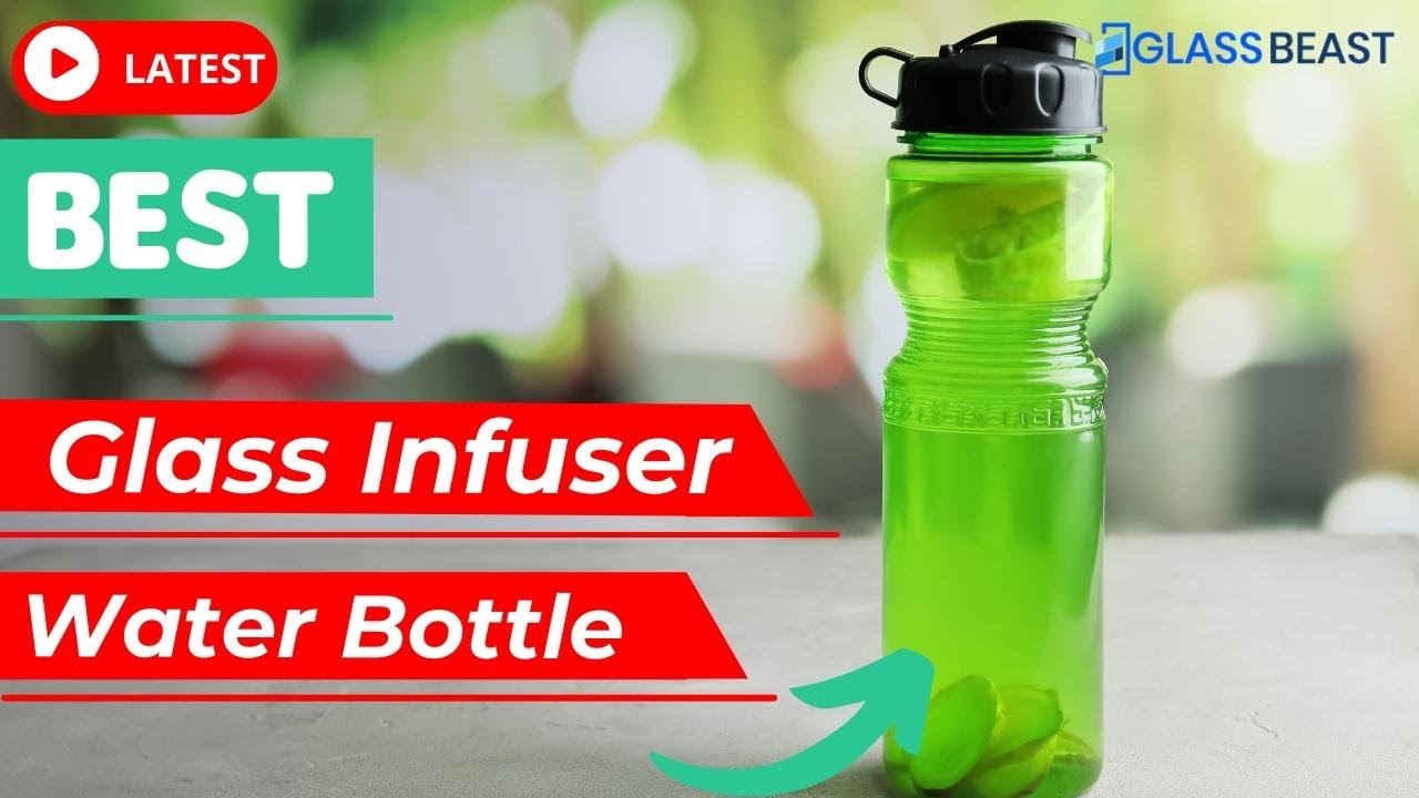 5 Best Glass Infuser Water Bottle You Can Buy in 2022