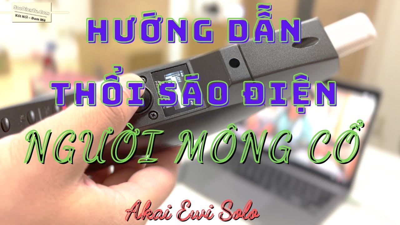 Hướng Dẫn Thổi Sáo Điện Tử - Người Mông Cổ - 蒙古人