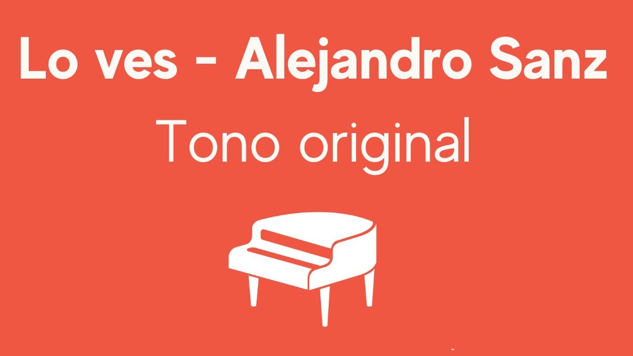 Karaoke con piano - Alejandro Sanz - Lo ves (Tono Original)