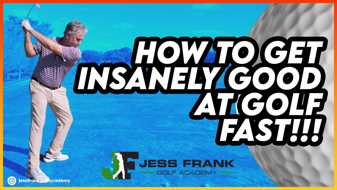 How To Get Insanely Good at Golf Fast! PGA Golf Professional Jess Frank