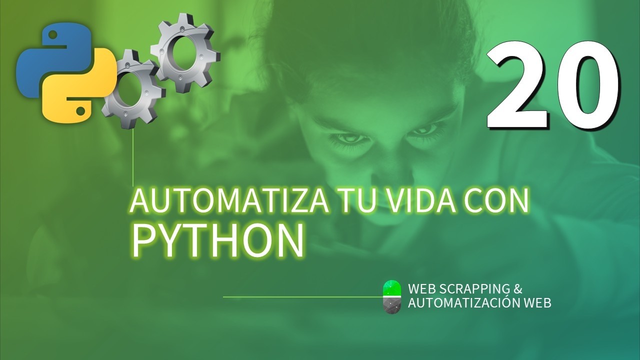 Automatiza tu vida con Python. Web Scrapping y Automatización web IV. Código elegante. Vídeo 20