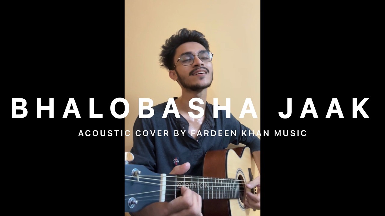 Bhalobasha Jaak (Acoustic Cover) - Fardeen Khan | ভালোবাসা যাক | Arijit Singh & Somlata | Cockpit