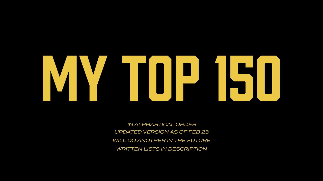MY TOP 150 FILMS OF ALL TIME
