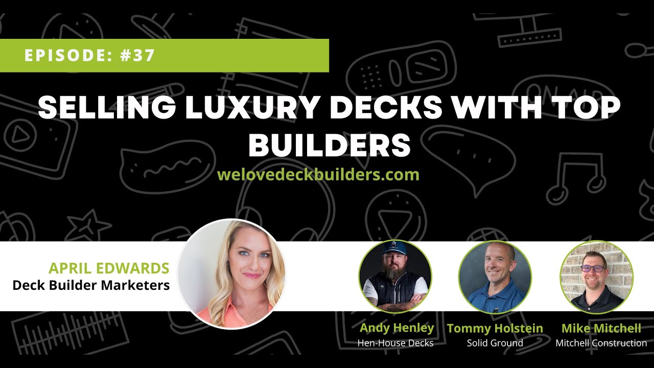 DeckExpo Series: Selling Luxury Decks with Top Builders