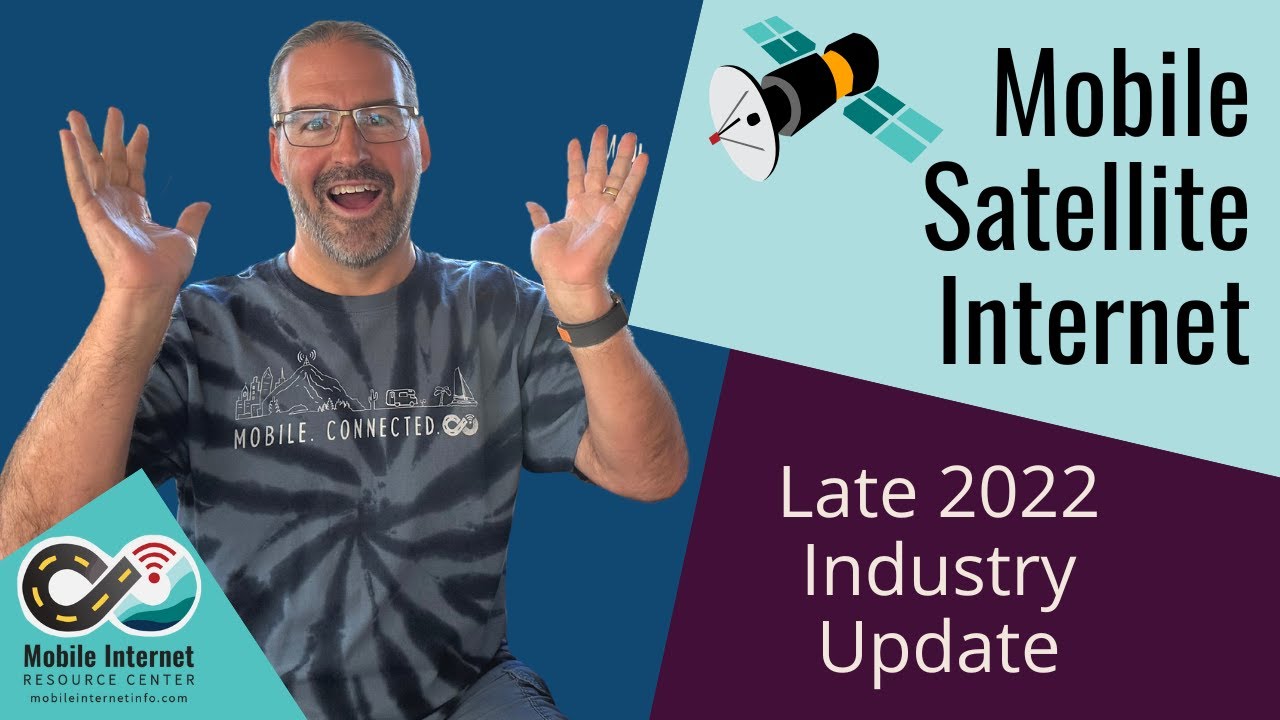 Mobile Satellite Internet - Late 2022 Industry Update - Starlink, OneWeb, Kuiper and more