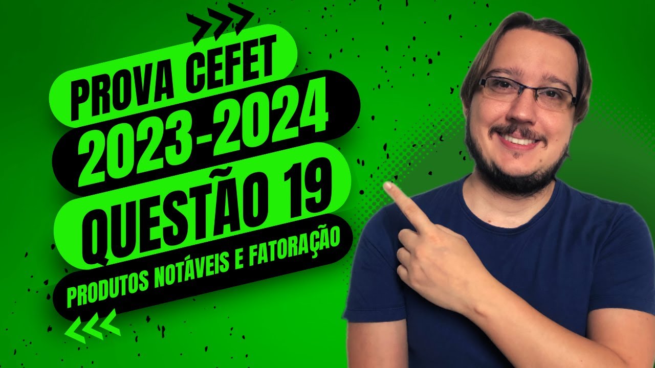 CEFET || Produtos Notáveis e Fatoração || Três primas, Larah, Laura e Julia, decidiram participar
