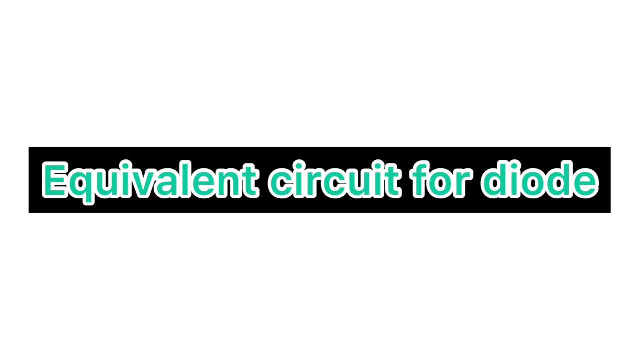 Equivalent circuit of diode