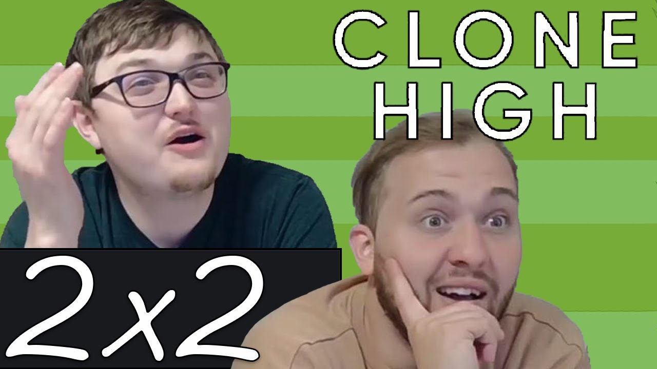 Clone High 2x2 Reaction