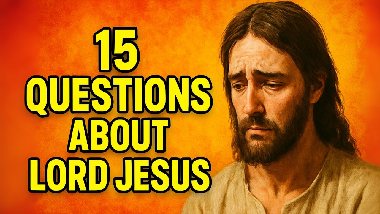 15 BIBLE QUIZ QUESTIONS LORD JESUS AND NEW TESTAMENT