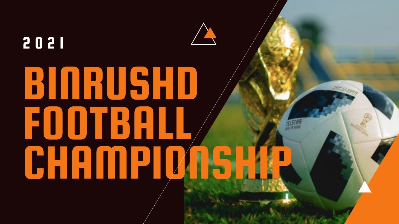 2021 BINRUSHD FOOTBALL CHAMPIONSHIP