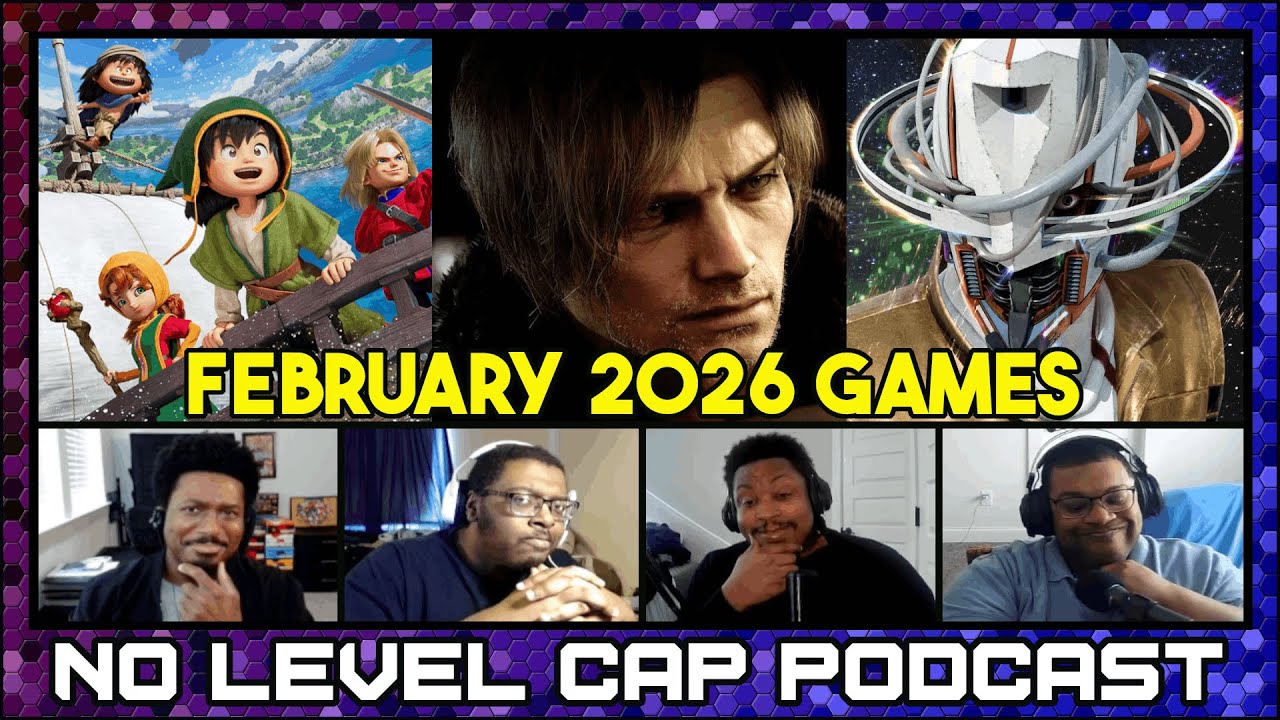 Every NEW Game Coming Out in February | No Level Cap Podcast